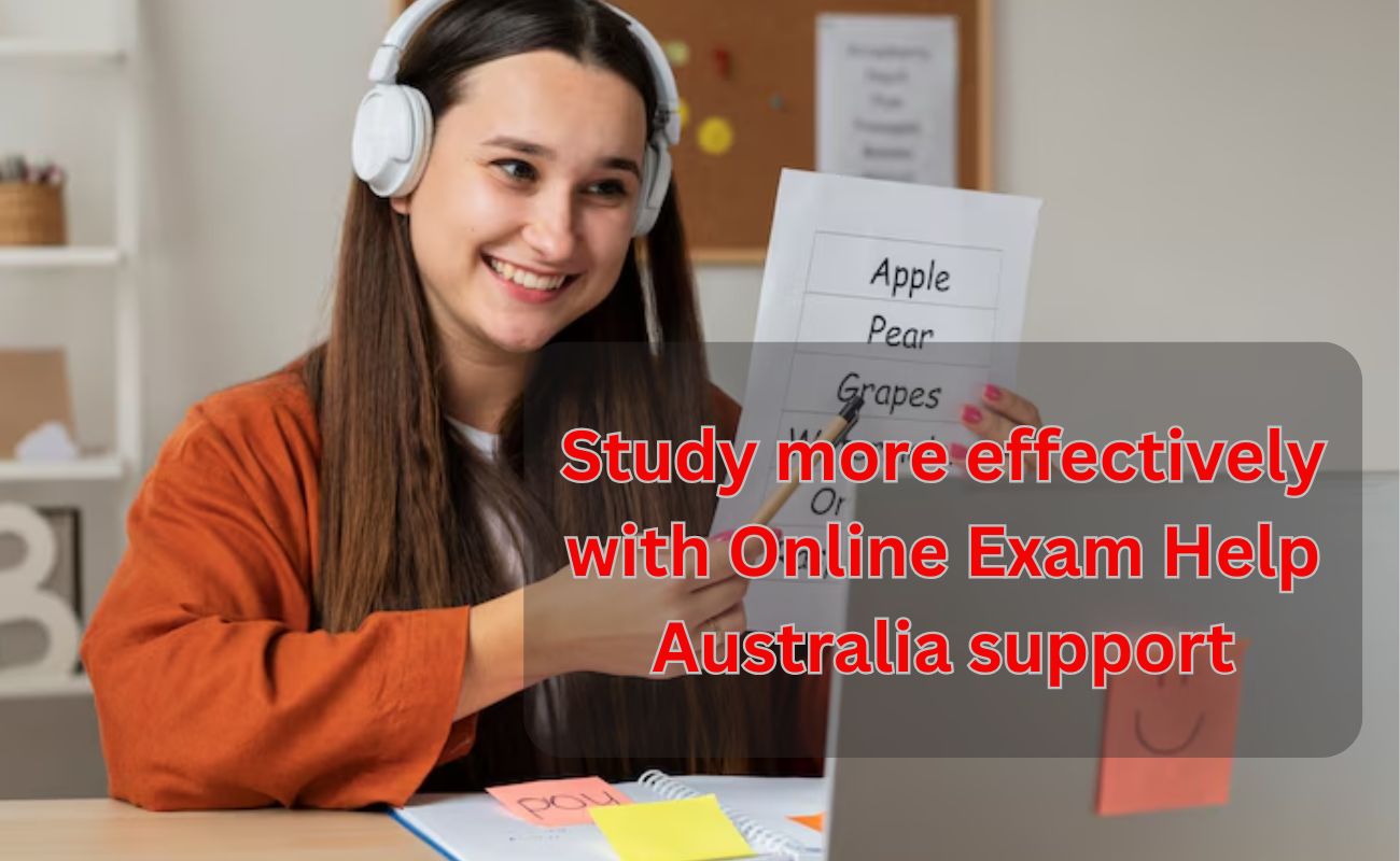 Study more effectively with Online Exam Help Australia support